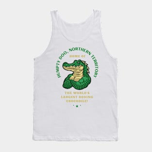 Humpty Doo Northern Territory - home of the worlds largest boxing crocodile! Tank Top